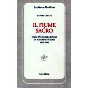 Il fiume sacro. Dieci anni nella poesia di Roberto Mussapi (1900-2000)