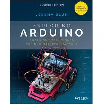Exploring Arduino: Tools and Techniques for Engineering Wizardry by Blum, Jeremy