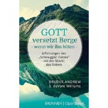 Bruder Andrew: Gott versetzt Berge, wenn wir ihn bitten