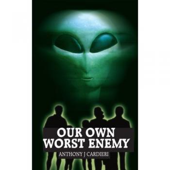 OUR OWN WORST ENEMY
