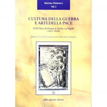 Cultura della guerra e arti della pace. Il III duca di Osuna in Sicilia e a Napoli
