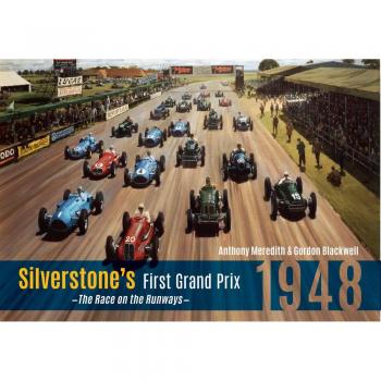 Silverstone's First Grand Prix: 1948 the Race on the Runways