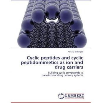 Cyclic peptides and cyclic peptidomimetics as ion and drug carriers: Building cyclic compounds to  nanotubular drug delivery systems