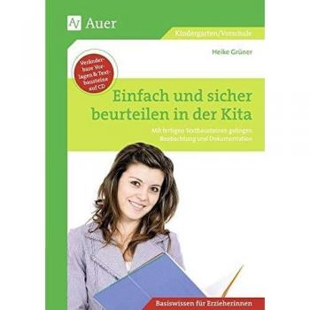 Einfach und sicher beurteilen in der Kita: Mit fertigen Textbausteinen gelingen Beobachtung und Dokumentation (Kindergarten)