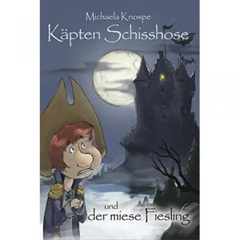 Käpten Schisshose und der miese Fiesling