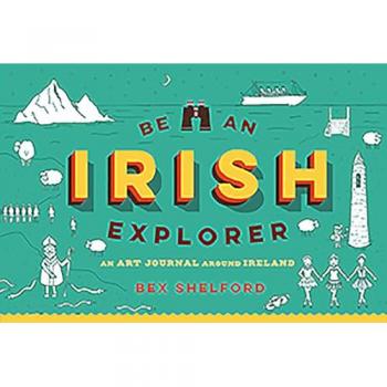 Be an Irish Explorer by Bex Shelford