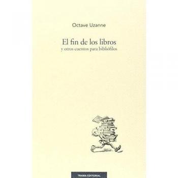 El fin de los libros y otros cuentos para bibliófilos
