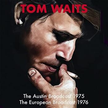 Tom Waits: Live in Austin 1978 & Europa 1976. 2 CDs