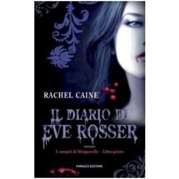 Il diario di Eve Rosser. I vampiri di Morganville