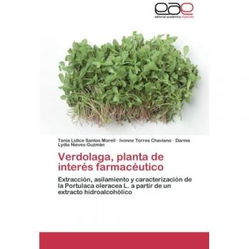 Verdolaga, planta de interés farmacéutico: Extracción, asilamiento y caracterización de la Portulaca oleracea L. a partir de un extracto hidroalcohólico