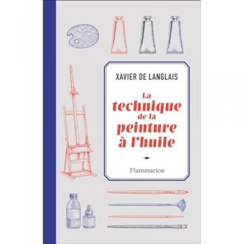 La technique de la peinture à l'huile : histoire du procédé à l'huile, de Van Eyck à nos jours : éléments, recettes et manipulations, pratique du métier. La peinture acrylique
