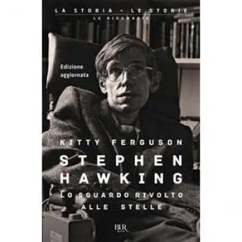 Stephen Hawking. Lo sguardo rivolto alle stelle