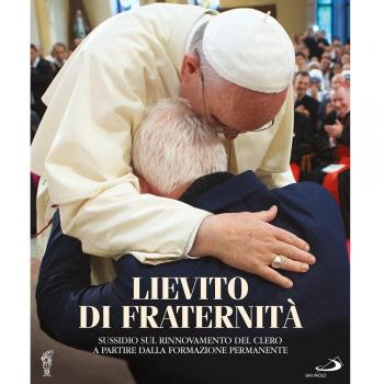 Lievito di fraternità. Sussidio sul rinnovamento del clero a partire dalla formazione permanente