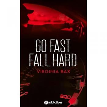 Go Fast, Fall Hard