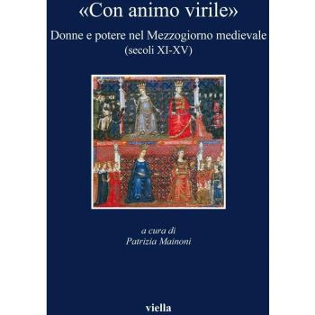 Â«Con animo virileÂ». Donne e potere nel mezzogiorno medievale