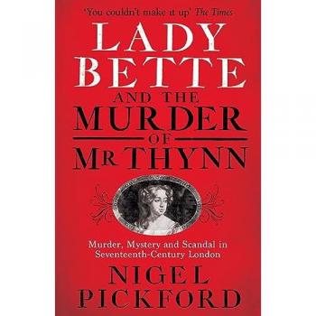 Nigel Pickford Lady Bette and the Murder of Mr Thynn