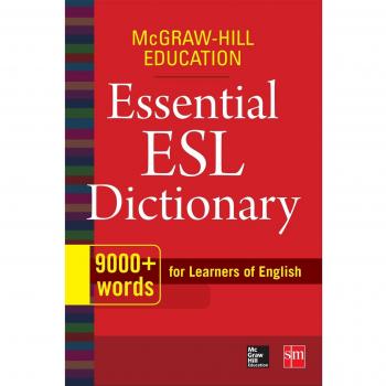 McGraw-Hill Education Essential ESL Dictionary: 9,000+ Words for Learners of English (ENGLISH DICTIONARY)