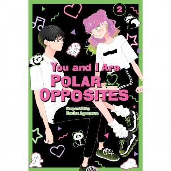 You and I Are Polar Opposites, Vol. 2 : Volume 2