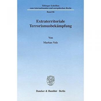 Extraterritoriale Terrorismusbekämpfung.