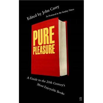 Pure Pleasure : A Guide to the 20th Century's Most Enjoyable Books