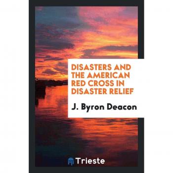 Disasters and the American Red Cross in disaster relief