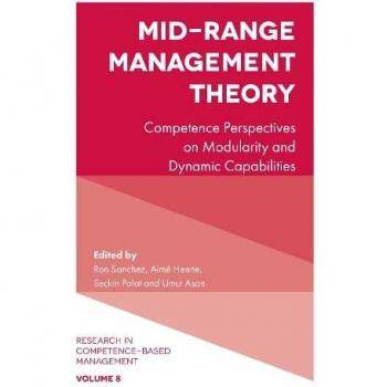 Mid-Range Management Theory: Competence Perspectives on Modularity and Dynamic Capabilities (Research in Competence-Based Management, 8, Band 8)