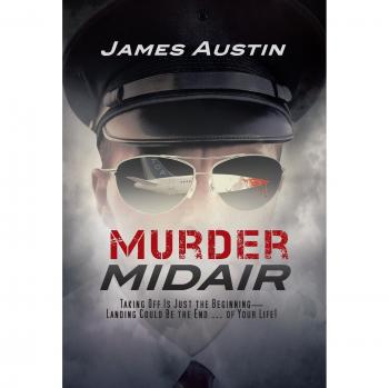 Murder Midair: Taking Off Is Just the Beginning-Landing Could Be the End ... of Your Life!