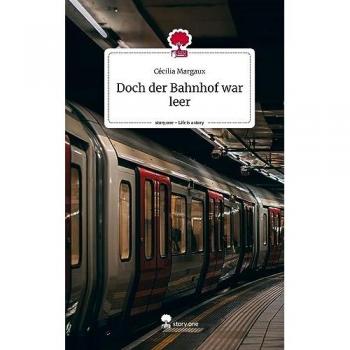 Doch der Bahnhof war leer. Life is a Story