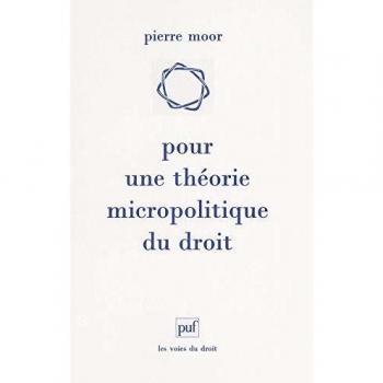 Pour une théorie micropolitique du droit