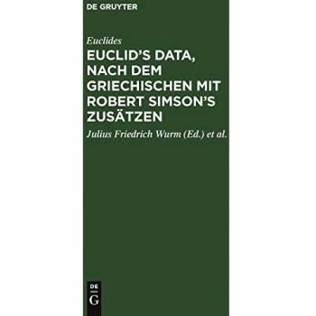 Euclid’s Data, nach dem Griechischen mit Robert Simson’s Zusätzen