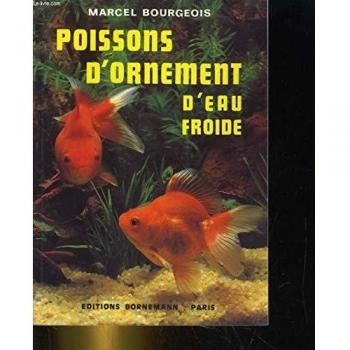 Poissons d'ornement d'eau froide : le poisson rouge et ses varietes, les carpes de couleur, la tanch