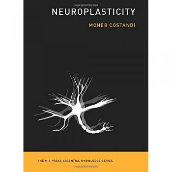 Neuroplasticity (The MIT Press Essential Knowledge series)
