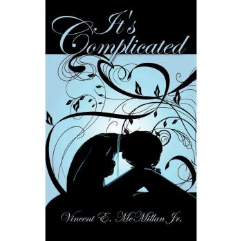 It's Complicated, by Vincent E. McMillan, Jr.
