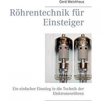 Weichhaus, Gerd: Röhrentechnik für Einsteiger
