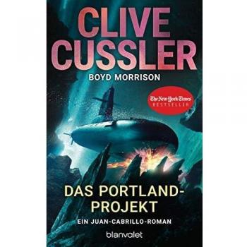 Clive Cussler Das Portland-Projekt: Ein Juan-Cabrillo-Roman (Die Juan-Cabrillo-Abenteuer, Band 14)
