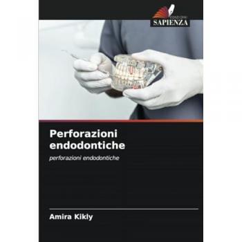 Kikly, Amira: Perforazioni endodontiche