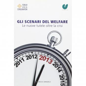 Gli scenari del welfare. Le nuove tutele oltre la crisi