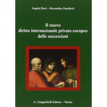 Il nuovo diritto internazionale privato europeo delle successioni