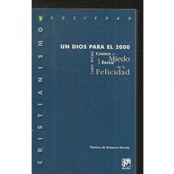 un dios para el 2000 contra el miedo y a favor de la felicidad