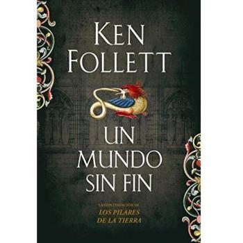 Un mundo sin fin (Saga Los pilares de la Tierra 2)