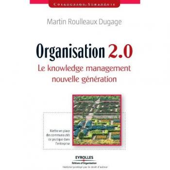 Organisation 2.0 : Le knowledge management nouvelle génération