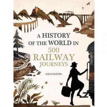History of the World in 500 Railway Journeys