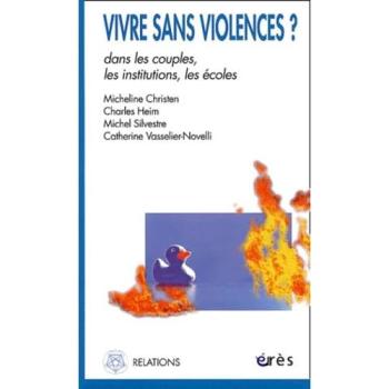 Vivre sans violence ? Dans les couples, les institutions, les écoles