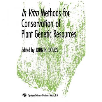 In Vitro Methods for Conservation of Plant Genetic Resources