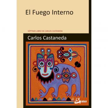 El fuego interno: Séptimo libro de Carlos Castaneda (Tapa blanda con solapas).