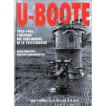 U BOOT 1935-1945 HISTOIRE DES SOUS-MARINS