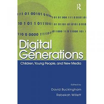 Digital Generations: Children, Young People, and the New Media