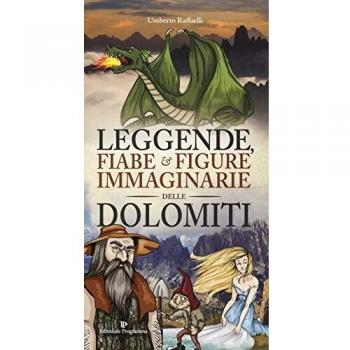 Leggende, fiabe e figure immaginarie delle Dolomiti