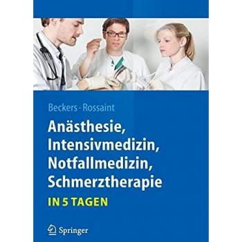 Anästhesie, Intensivmedizin, Notfallmedizin, Schmerztherapie….in 5 Tagen