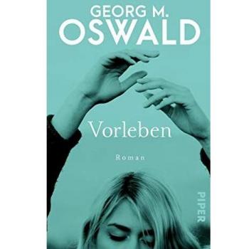 Oswald, Georg M. Vorleben: Roman
